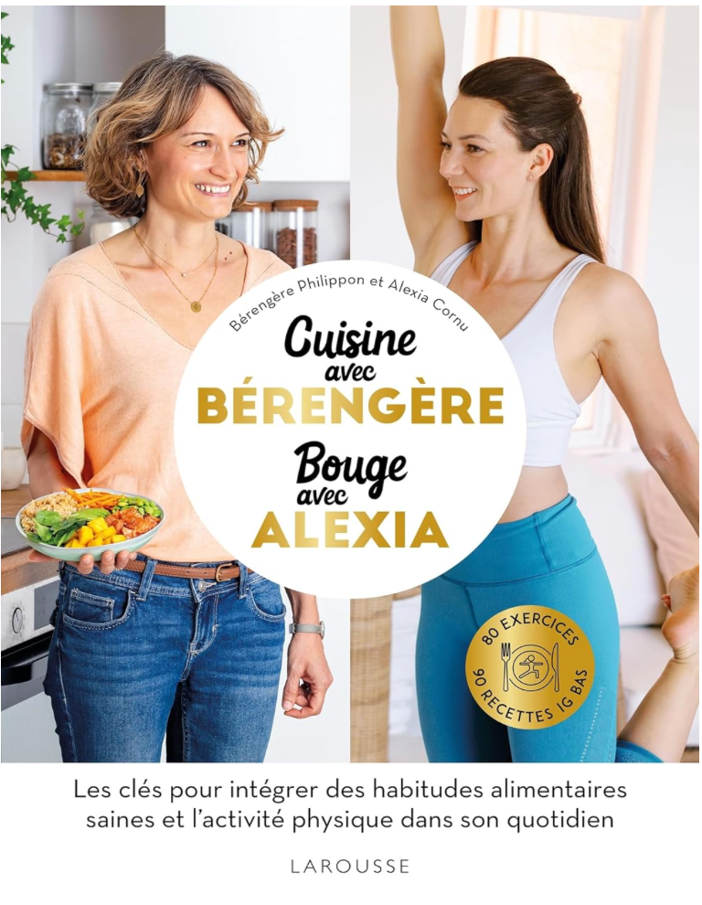 LIVRE : Cuisine avec Bérengère, Bouge avec Alexia